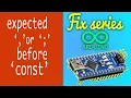 Arduino expected or before const