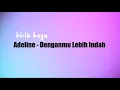 Lagu Adeline - Denganmu Lebih Indah (Lyrics)