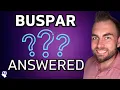 Doctor Answers YOUR Buspar Buspirone Questions