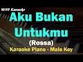 Download Lagu Rossa - Aku Bukan Untukmu (Karaoke Piano Nada Pria) Male Key