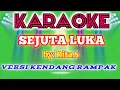 Download Lagu Sejuta Luka Karaoke || koplo kendang rampak