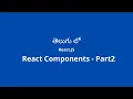 React js Tutorial for Beginners in React Components Part 2