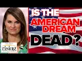 Krystal Ball The American dream is dead good riddance