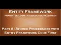 Part 8 Using stored procedures with entity framework code first approach