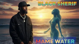 black sherif maame water official lyrics video romantic afrobeat hip pop song
