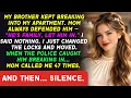 My Brother Kept Breaking Into My Apartment-So I Moved Without Telling Him Let Him Face Police