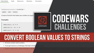 Convert Boolean Values to Strings Codewars JavaScript Tutorial