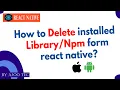 How to delete installed from react native in Hindi