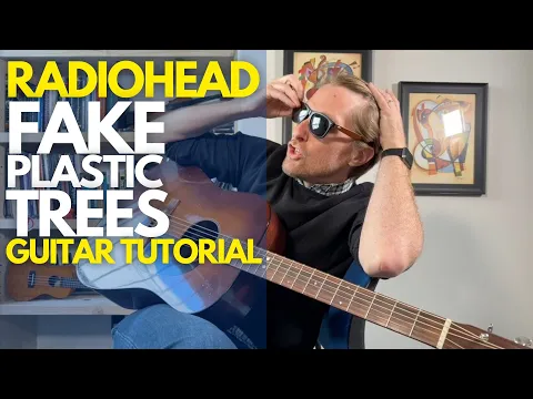 Download MP3 Fake Plastic Trees by Radiohead Guitar Tutorial - Guitar Lessons with Stuart!