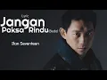 Lagu Jangan Paksa Rindu (Beda) - Ifan Seventeen | Video Lirik
