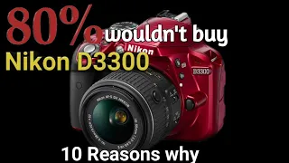 Top 10 Reasons why 80 wouldn t buy Nikon D3300 in 2025