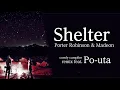 Download Lagu Porter Robinson \u0026 Madeon - Shelter (feat. Po-uta)【Remix】