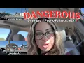 Is it S A F E Driving to Puerto Penasco MEX