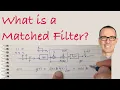 What is a Matched Filter
