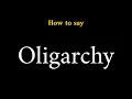 How to Pronounce Oligarchy Political Term