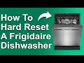 How To Hard Reset A Frigidaire Dishwasher How To Force Reset A Frigidaire Dishwasher