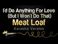 Download Lagu Meat Loaf - I'd Do Anything For Love (But I Won't Do That) (Karaoke Version)