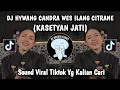 Lagu DJ HYWANG CANDRA WES ILANG CITRANE || DJ KASETYAN JATI  SOUND VIRAL TIKTOK TERBARU 2025!!