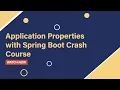 Working with Application Properties and Spring Boot