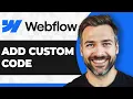 How to Add Custom Code in Webflow 2026 Guide