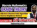 GRAPH THEORY Dijkstra s shortest path algorithm Nearest Neighbour Method Lecture 05 PRADEEP GIRI SIR