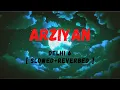 Arziyan [Slowed +Reverbed ] bass boosted A.R. Rahman | Javed Ali, Kailash Kher #arziyan