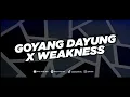 Download Lagu DJ GOYANG DAYUNG X WEAKNESS X NYANYIAN VIRAL TIKTOK 2023
