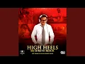 Download Lagu High Heels (DJ Suketu Remix)