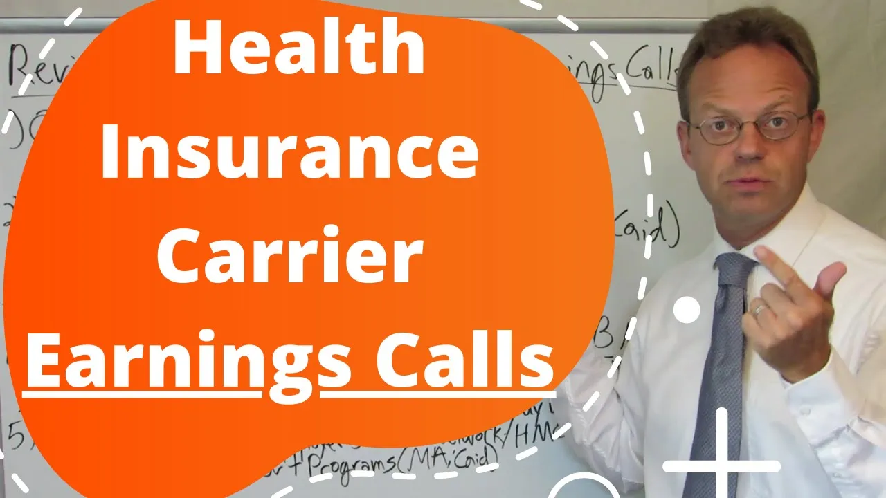 Health Insurance Carrier Earnings Calls:  Learn Their TRUE Strategy
