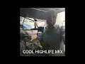 Download Lagu COOL HIGHLIFE MIX - DJ SAM