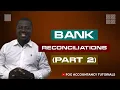 BANK RECONCILIATIONS PART 2