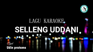 Download Lagu Bugis Karaoke - Selleng Uddani ( Cipt. Udin Pratam ) #ajmusic MP3