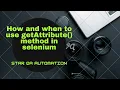 getAttribute method in selenium How and when to use