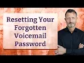 Resetting Your Forgotten Voicemail Password