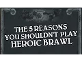 The 5 Reasons You Shouldn t Play Heroic Brawl - Hearthstone