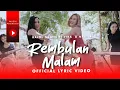 Download Lagu Bajol Ndanu Ft. Fira Cantika \u0026 Nabila - Rembulan Malam (Official Lyric Video)