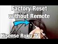 Hisense Roku TV Factory Reset without Remote