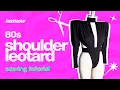 80s Shoulder Pad Leotard Sewing Pattern Tutorial - DIY Stretch Bodysuit Dancewear for Drag Queens