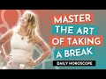 Daily Horoscope Leo Sun Pisces Moon Master the Art of Taking a Break