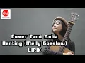 Download Lagu Tami Aulia - Denting (melly goeslow) Cover +Lirik | Viral