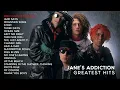 Jane’s Addiction Greatest Hits | Been Caught Stealing, Jane Says, Mountain Song & More