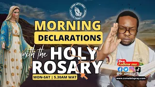 MORNING DECLARATIONS WITH THE HOLY ROSARY 5 30AM WAT 