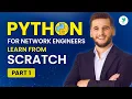 Python For Network Engineers Complete Basics Class By Sianets