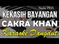 Download Lagu KEKASIH BAYANGAN - CAKRA KHAN || KARAOKE VERSI DANGDUT KOPLO NADA COWOK