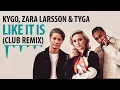 Download Lagu Kygo, Zara Larsson \u0026 Tyga - Like It Is (Club Remix)