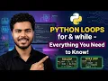 Python Loops Explained For While Nested Loops in full detail