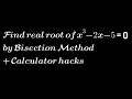 Find real root of x -2x-5 by Bisection method Calculator tricks