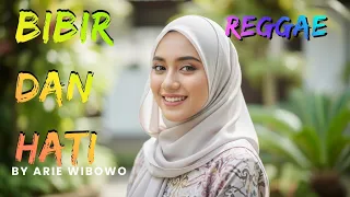 bibir dan hati arie wibowo reggae trap cover santai full lirik