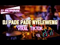 DJ VIRAL TIK TOK !!! DJ PADE PADE NYELEWENG • REMIX FULLBASS BY DJ MENIHOUSE