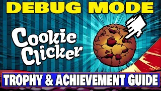 Cookie Clicker Trophy Achievement Guide - Debug Mode